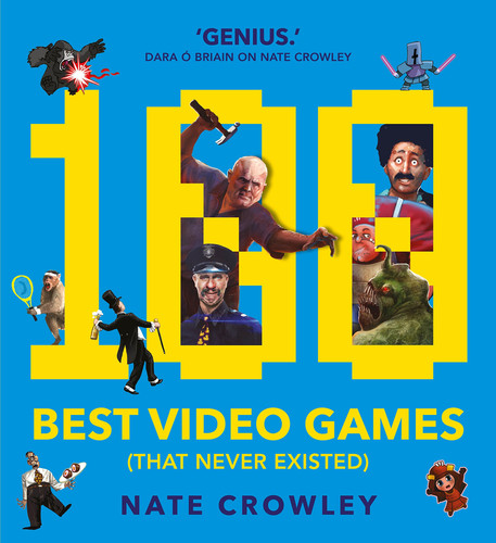 100 Best Video Games (that Never Existed) — Nate Crowley