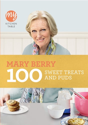100 Sweet Treats and Puds — Mary Berry