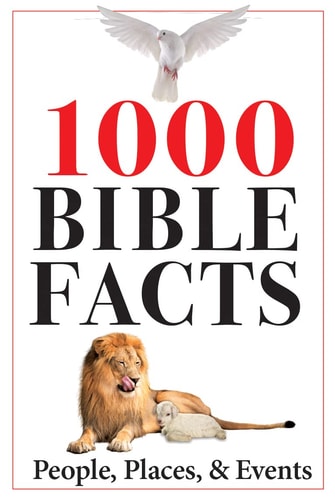 1000 Bible Facts: People, Places, & Events — Publications International Ltd.