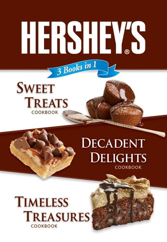 3 Books in 1 Hershey’s Cookbook Sweet Treats, Decadent Delights, Timeless Treasures — Publications International, Ltd