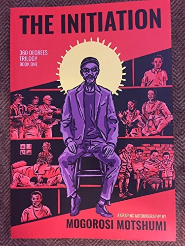 360 Degrees Trilogy A Graphic Autobiography — Mogorosi Motshumi