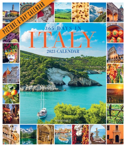 365 Days in Italy Picture-A-Day Wall Calendar 2023 — Patricia Schultz
