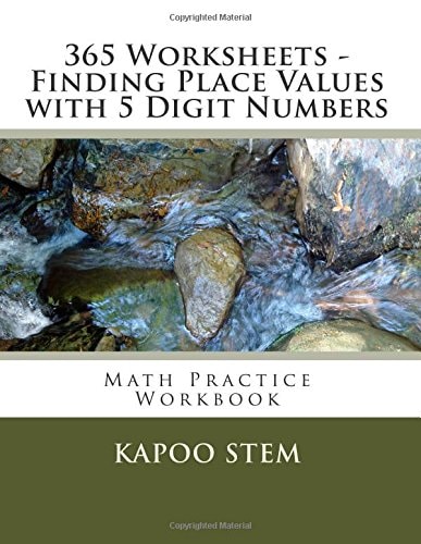 365 Worksheets – Finding Place Values with 5 Digit Numbers Math Practice Workbook — Kapoo Stem