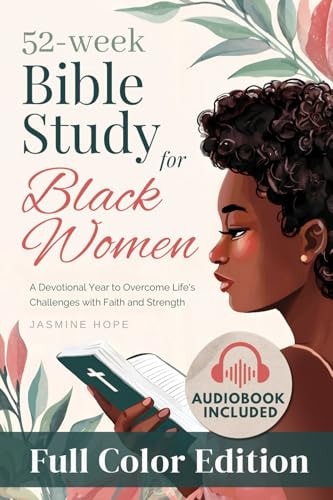 52-Week Study Bible for Black Women: A Devotional Year to Overcome Life’s Challenges With Faith And Strength — Hope, Jasmine