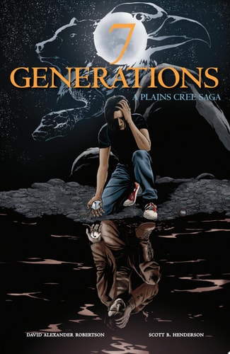 7 Generations A Plains Cree Saga — David Robertson