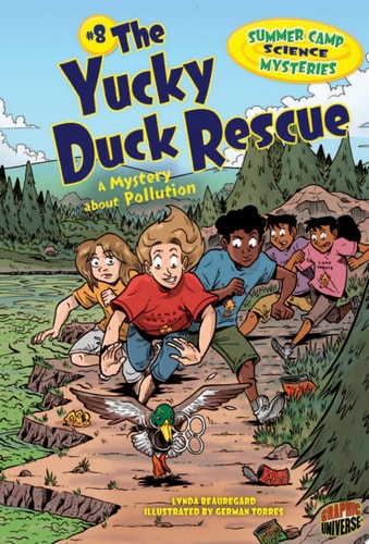 #8 The Yucky Duck Rescue A Mystery about Pollution — Lynda Beauregard