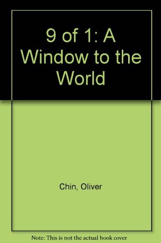 9 Of 1 : A Window to the World — Chin, Oliver