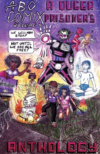 A.B.O. Comix Vol 4 A Queer Prisoner’s Anthology — Casper Cendre