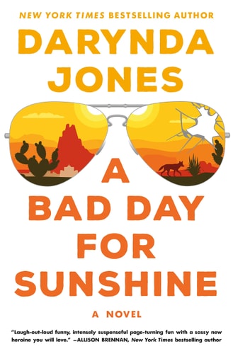 A Bad Day for Sunshine A Novel — Darynda Jones