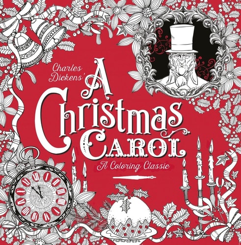 A Christmas Carol: a Coloring Classic — Charles Dickens