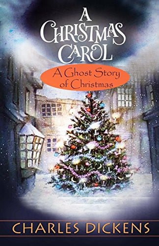 A Christmas Carol ‘a Ghost Story of Christmas’ — Charles Dickens
