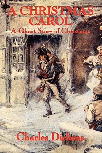 A Christmas Carol A Ghost Story of Christmas — Charles Dickens