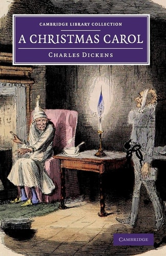 A Christmas Carol Being a Ghost Story of Christmas — Charles Dickens