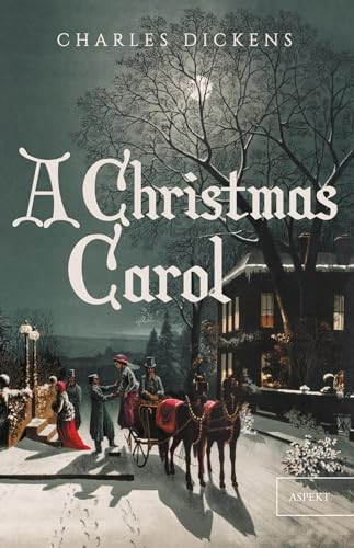 A Christmas Carol — Charles John Huffam Dickens