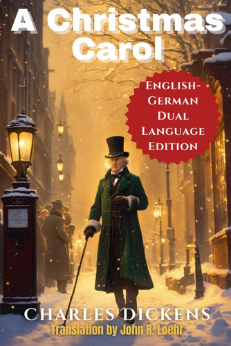 A Christmas Carol – English – German Dual Language Edition — Charles DIckens