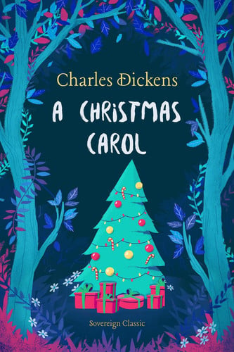A Christmas Carol (Illustrated): A Ghost Story of Christmas (Timeless Classics) — Charles Dickens