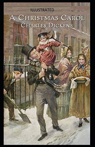 A Christmas Carol Illustrated — Charles Dickens