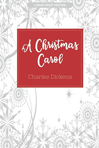 A Christmas Carol (Large Print Edition) — Charles Dickens