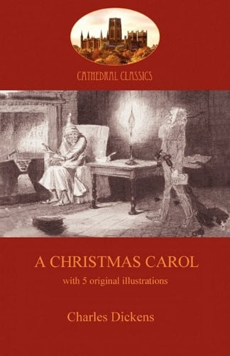 A Christmas Carol The Iconic Story of a Victorian Miser’s Redemption (Aziloth Books) — Charles Dickens