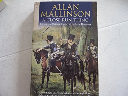 A Close Run Thing — Allan Mallinson
