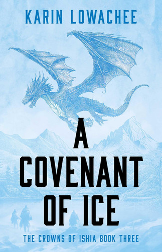 A Covenant of Ice — Karin Lowachee