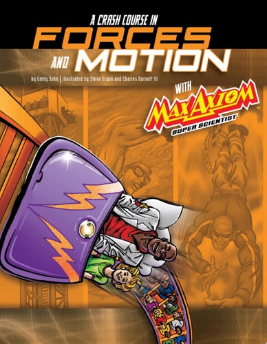 A Crash Course in Forces and Motion with Max Axiom Super Scientist 4D An Augmented Reading Science Experience — Emily Beth Sohn