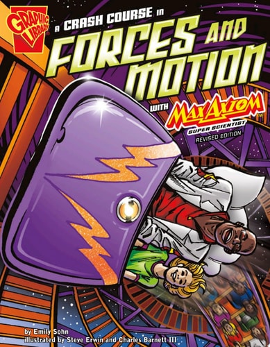 A Crash Course in Forces and Motion with Max Axiom, Super Scientist — Emily Sohn