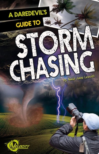 A Daredevil’s Guide to Storm Chasing — Amie Jane Leavitt