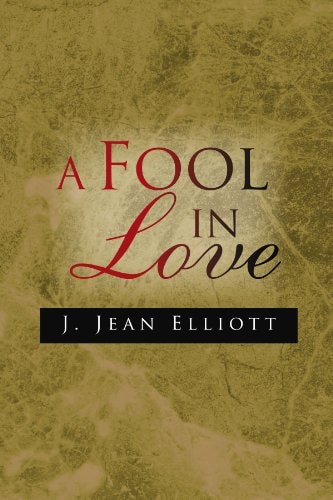 A Fool in Love — J. Jean Elliott