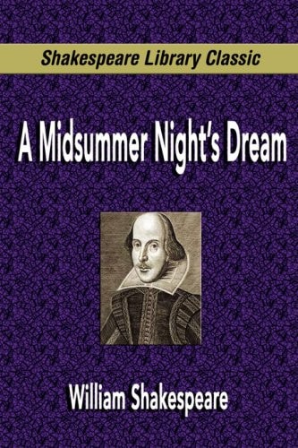 A Midsummer Night’s Dream (Shakespeare Library Classic) — William Shakespeare