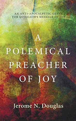 A Polemical Preacher of Joy — Jerome N. Douglas