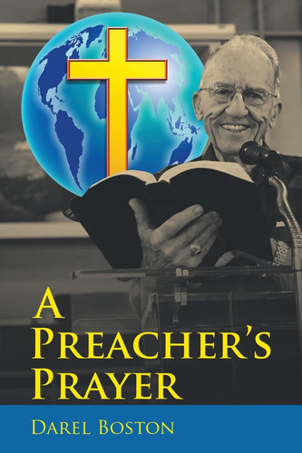 A Preacher’s Prayer — Darel Boston