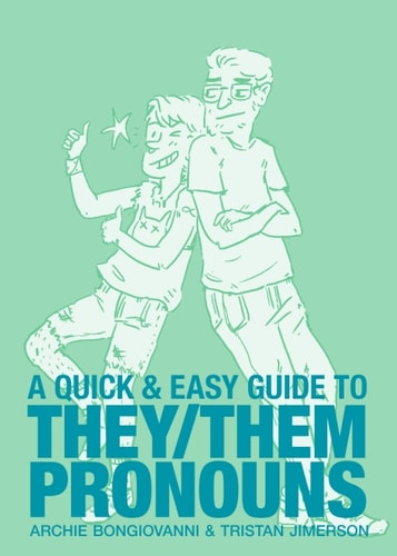 A Quick & Easy Guide to They/Them Pronouns — Archie Bongiovanni