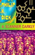 A Scanner Darkly — Philip K. Dick