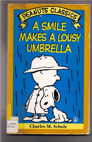 A Smile Makes a Lousy Umbrella — Charles M. Schulz