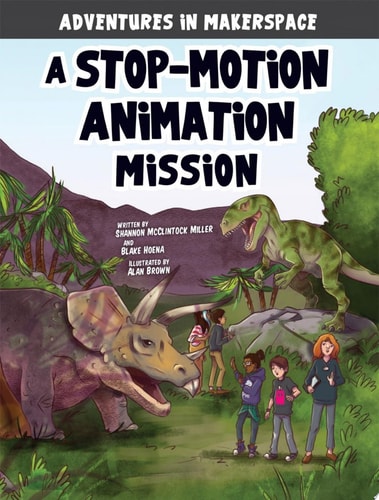 A Stop-Motion Animation Mission — Shannon McClintock Miller