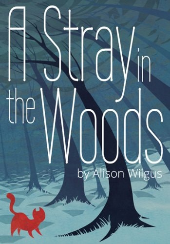 A Stray in the Woods — Alison Wilgus