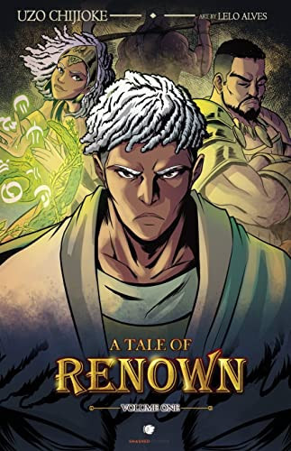 A Tale of Renown Volume One — Uzo Chijioke