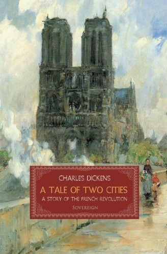 A Tale of Two Cities A Story of the French Revolution — Charles Dickens