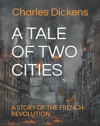 A Tale of Two Cities A Story of the French Revolution — Charles Dickens