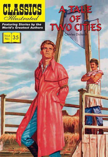 A Tale of Two Cities: Classics Illustrated — Charles Dickens