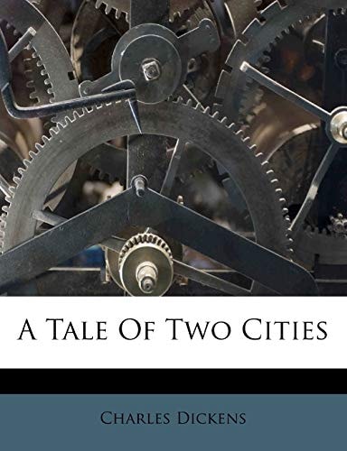 A Tale Of Two Cities — Dickens, Charles