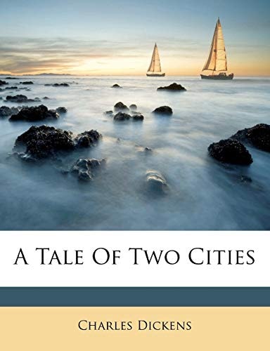 A Tale Of Two Cities — Dickens, Charles