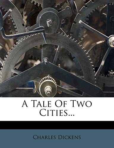 A Tale Of Two Cities… — Dickens, Charles
