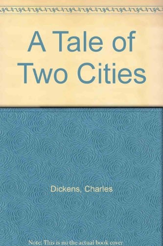A Tale of Two Cities — Dickens, Charles