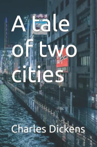 A tale of two cities — Dickens, Charles