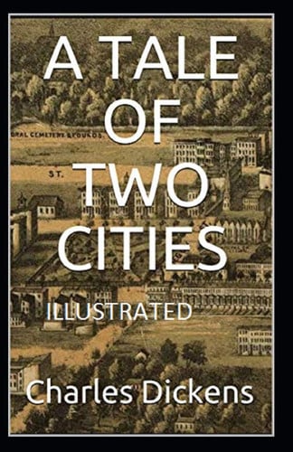 A Tale of Two Cities Illustrated — Charles Dickens