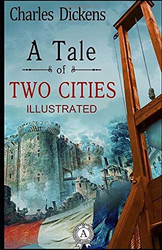 A Tale of Two Cities Illustrated — Charles Dickens