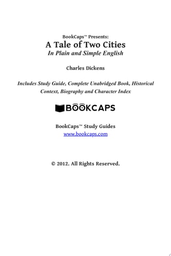A Tale of Two Cities In Plain and Simple English Includes Study Guide, Complete Unabridged Book, Historical Context, Biography and Character Index(Annotated) — Charles Dickens