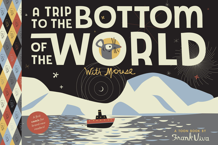 A Trip to the Bottom of the World with Mouse TOON Level 1 — Frank Viva